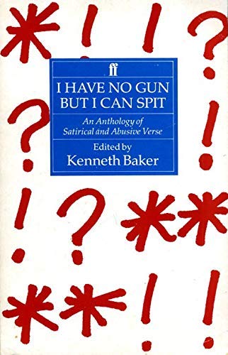 9780571162352: I Have No Gun but I Can Spit: An Anthology of Satirical and Abusive Verse