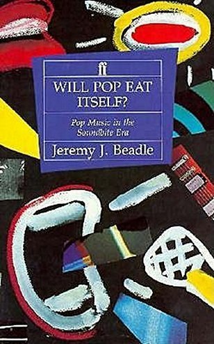 Beispielbild fr Will Pop Eat Itself?: Pop Music in the Soundbite Era zum Verkauf von WorldofBooks