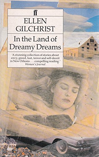 In the Land of Dreamy Dreams (9780571162765) by Ellen Gilchrist