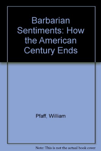 9780571162994: Barbarian Sentiments: How the American Century Ends