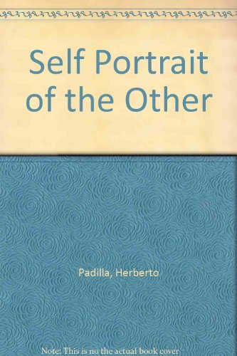 Self Portrait of the Other (9780571163106) by Herberto Padilla