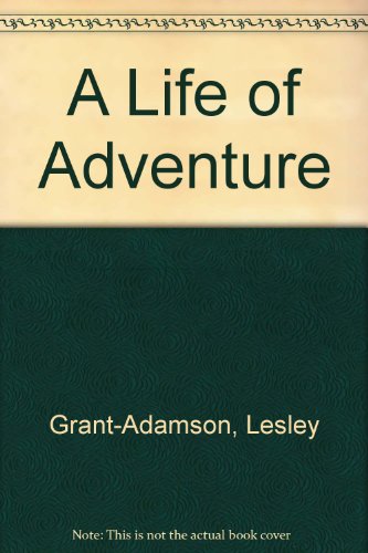 Imagen de archivo de A Life of Adventure a la venta por AwesomeBooks