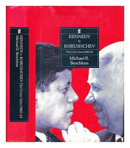 Stock image for Kennedy Versus Khrushchev: The Crisis Years, 1960-63 for sale by Bookmans