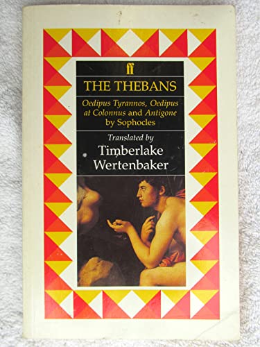 Stock image for The Thebans: Oedipus Tyrannos, Oedipus at Colonus and Antigone for sale by Reuseabook