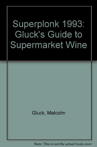 9780571167760: Superplonk 1993: Gluck's Guide to Supermarket Wine