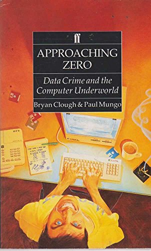 Stock image for Mungo Approaching Zero: Data Crime and the Computer Underworld for sale by Infinity Books Japan