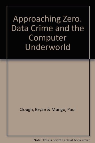 9780571168507: Approaching Zero - Data Crime and the Computer Underworld