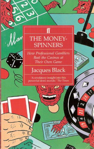 Stock image for The Money-Spinners: How Professional Gamblers Beat the Casinos at Their Own Game for sale by Redux Books