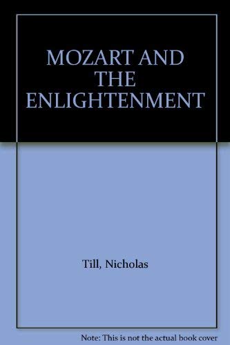 Stock image for Mozart and the Enlightenment: truth, virtue and beauty in Mozart's operas for sale by Redux Books