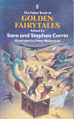 Faber Book of Golden Fairytales (9780571173525) by Sara Corrin; Stephen Corrin; Peter Melnyczuk