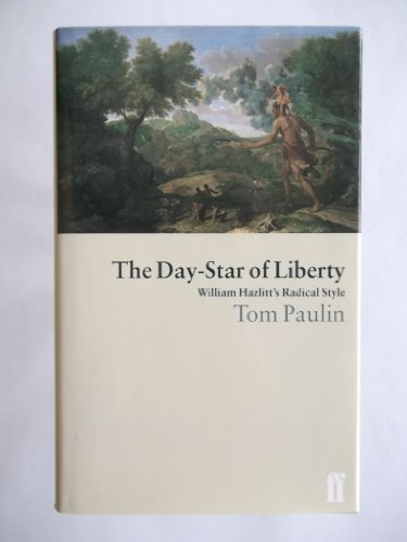 Beispielbild fr The Day-star of Liberty: William Hazlitt's Radical Style (Literary Studies) zum Verkauf von WorldofBooks