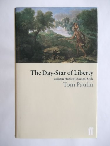 Stock image for The Day-star of Liberty: William Hazlitt's Radical Style (Literary Studies) for sale by WorldofBooks