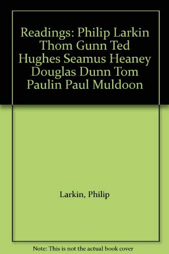 Stock image for Readings: Philip Larkin Thom Gunn Ted Hughes Seamus Heaney Douglas Dunn Tom Paulin Paul Muldoon for sale by HPB-Red