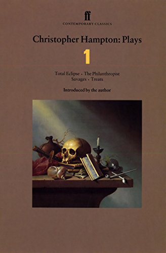 9780571178346: Christopher Hampton Plays 1: Total Eclipse; The Philanthropist; Savages; Treats (Faber Contemporary Classics)