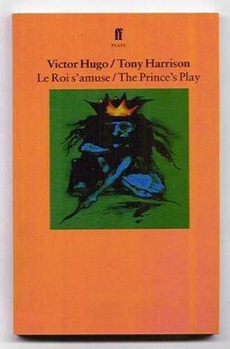 Stock image for The Prince's Play: Le Roi S'Amuse for sale by WorldofBooks