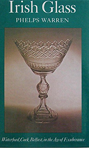 9780571180288: Irish Glass:Waterford, Cork, Belfast, in the Age of Exuberance (Faber Monographs on Glass)