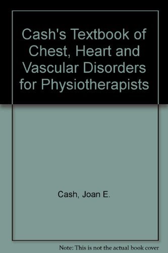 Imagen de archivo de Cash's Textbook of Chest, Heart and Vascular Disorders for Physiotherapists a la venta por PsychoBabel & Skoob Books