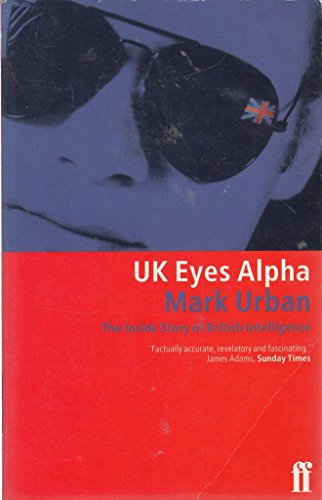 Imagen de archivo de UK Eyes Alpha: Inside Story of British Intelligence a la venta por WorldofBooks