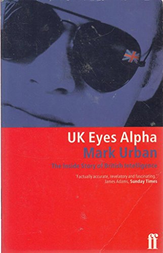 9780571190683: Uk Eyes Alpha : Inside Story of British Intelligence