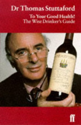 Beispielbild fr To Your Good Health!: The Wise Drinker's Guide zum Verkauf von WorldofBooks