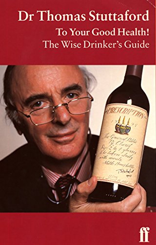Stock image for To Your Good Health!: The Wise Drinker's Guide for sale by AwesomeBooks