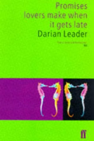 Promises Lovers Make When It Gets Late (9780571191147) by Darian Leader