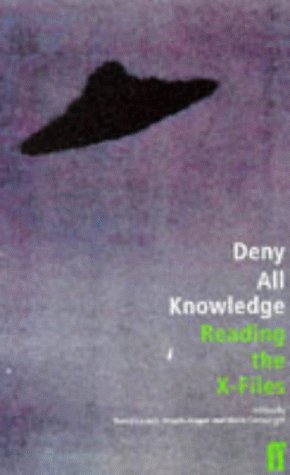 Imagen de archivo de Deny All Knowledge: Reading the " X-files " a la venta por Sheri's Book Treasures