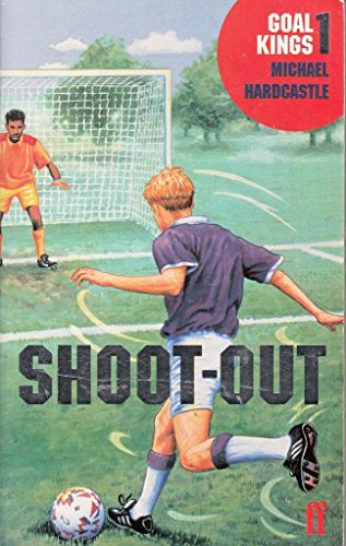 Goal Kings Book 1 Shoot Out Abebooks Hardcastle Michael Goal Kings Book 1 Shoot Out Abebooks Hardcastle Michael