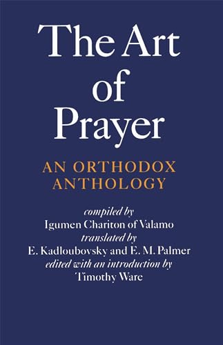 Imagen de archivo de The Art of Prayer. An Orthodox Anthology. a la venta por Kennys Bookstore