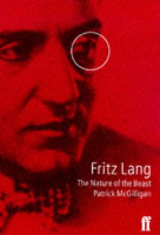 Fritz Lang. The Nature of the beast. Von Patrick McGilligan. - Lang, Fritz