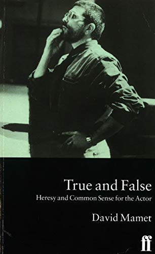 Beispielbild fr True and False : Heresy and Common Sense for the Actor zum Verkauf von Half Price Books Inc.