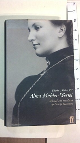 ALMA MAHLER-WERFEL: DIARIES 1898-1902. Selected and translated. From the German edition transcrib...