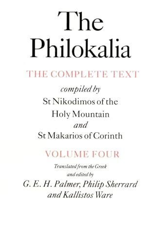 Stock image for The Philokalia, Volume 4: The Complete Text; Compiled by St. Nikodimos of the Holy Mountain & St. Markarios of Corinth for sale by Ergodebooks