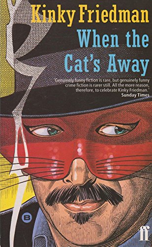 When the Cat's Away (9780571194131) by Kinky Friedman,Kinky Friedman