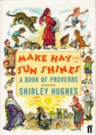 Stock image for Make Hay While the Sun Shines: Book of Proverbs for sale by WorldofBooks