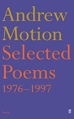 Imagen de archivo de Andrew Motion: Selected Poems 1976-1997 a la venta por WorldofBooks
