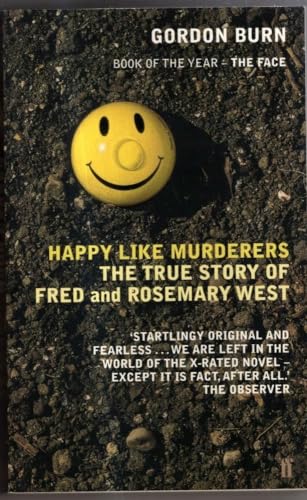 Happy Like Murderers: The True Story of Fred and Rosemary West (9780571197200) by Gordon Burn