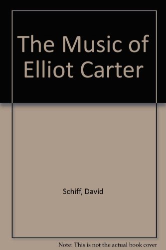 9780571197248: The Music of Elliot Carter