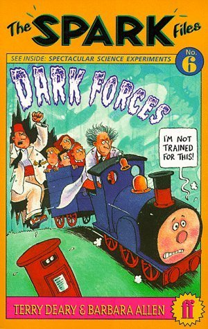 The Spark Files: Dark Forces Bk. 6 - Terry Deary