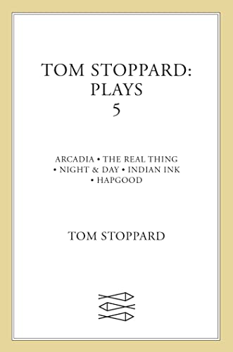Stock image for Tom Stoppard: Plays 5 : Arcadia, The Real Thing, Night & Day, Indian Ink, Hapgood for sale by SecondSale