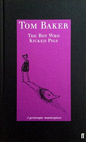 The Boy who kicked Pigs. A grotesque masterpiece.