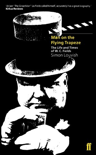 Stock image for Man on the Flying Trapeze: Life and Times of W.C. Fields for sale by AwesomeBooks