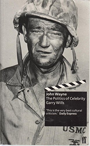 Beispielbild fr John Wayne : The Politics of Celebrity zum Verkauf von WorldofBooks