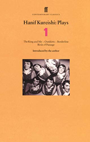 9780571197743: Hanif Kureishi Plays 1: King and Me; Outskirts; Borderline; Birds of Passage