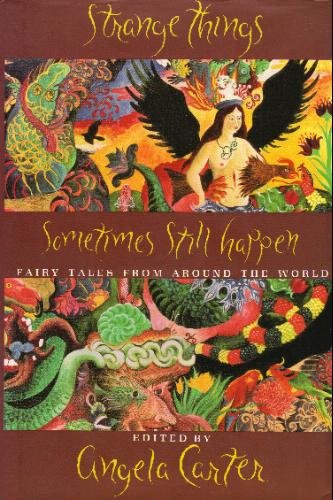 Stock image for Strange Things Sometimes Still Happen: Fairy Tales from Around the World for sale by SecondSale