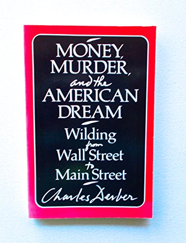 Stock image for Money, Murder, and the American Dream: Wilding from Wall Street to Main Street for sale by Half Price Books Inc.