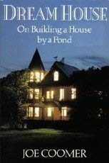 Imagen de archivo de Dream House: On Building a House by a Pond a la venta por ThriftBooks-Atlanta