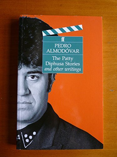 The Patty Diphusa Stories and Other Writings (9780571198221) by Almodovar, Pedro