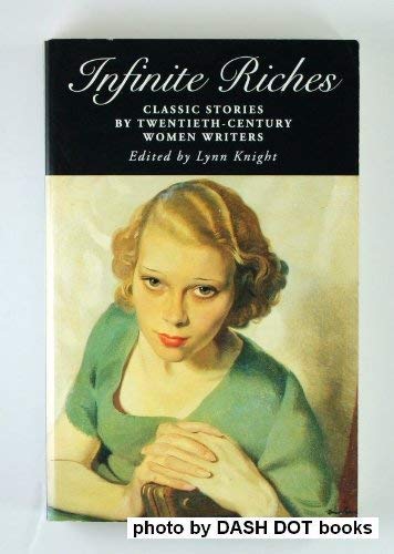 Stock image for Infinite Riches: Classic Stories by Twentieth-Century Women Writers for sale by Wonder Book