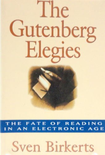 Imagen de archivo de The Gutenberg Elegies: The Fate of Reading in an Electronic Age a la venta por SecondSale